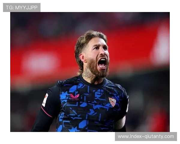 塞维利亚老将拉莫斯生涯最后一季,更衣室领袖作用关键 塞维利亚老将拉莫斯生涯最后一季,更衣室领袖作用关键